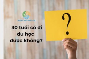 30 Tuoi Co Di Du Hoc Duoc Khong