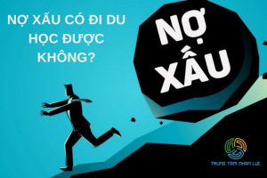 Bi No Xau Co Di Du Hoc Duoc Khong