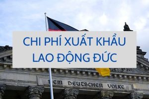 Chi phi xuat khau lao dong Duc nam 2025 tu