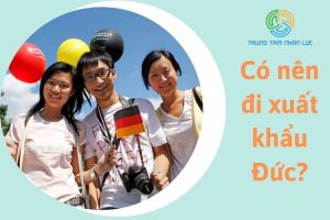 Co Nen Di Xuat Khau Lao Dong Duc Khong