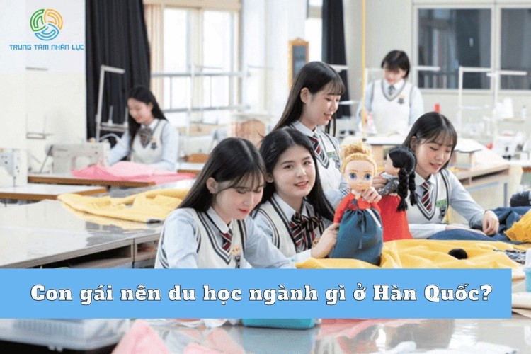 Con Gai Nen Du Hoc Nganh Gi O Han Quoc