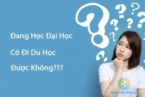 Dang Hoc Dai Hoc Co Di Du Hoc Duoc Khong