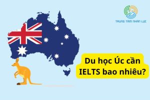 Di Du Hoc Uc Can IELTS Bao Nhieu Cap Nhat