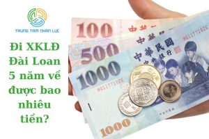 Di XKLD Dai Loan 5 Nam Ve Duoc Bao Nhieu