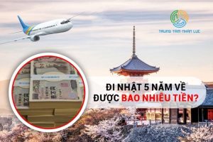 Di XKLD Nhat 5 Nam Ve Duoc Bao Nhieu Tien