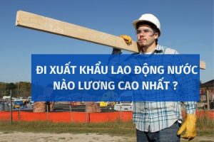 Di Xuat Khau Lao Dong Nuoc Nao Luong Cao Nhat