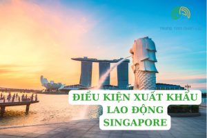 Dieu Kien Xuat Khau Lao Dong Singapore Day Du Nhat