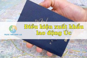 Dieu Kien Xuat Khau Lao Dong Uc Moi Chi Tiet