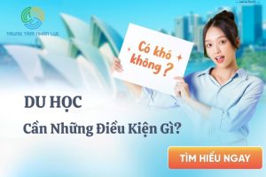 Du Hoc Can Nhung Dieu Kien Gi Co Kho Khong