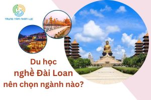 Du Hoc Nghe Dai Loan Nen Chon Nganh Nao De