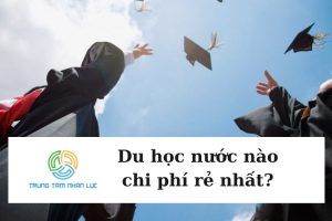 Du Hoc Nuoc Nao Chi Phi Re Nhat