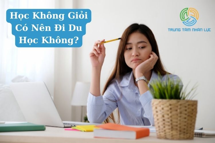 Học Không Giỏi Có Nên Đi Du Học Không? 9 hoc khong gioi co nen di du hoc