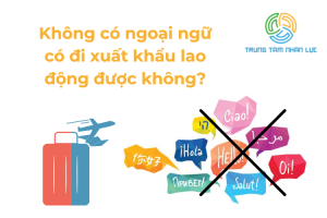 Khong Co Ngoai Ngu Co Di Xuat Khau Lao Dong
