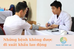 Tong Hop Nhung Benh Khong Duoc Di Xuat Khau Lao