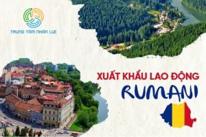 Xuat Khau Lao Dong Rumani Dieu Kien Chi Phi Muc